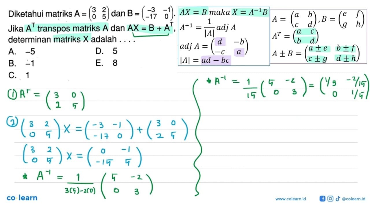 Diketahui matriks A=(3 2 0 5) dan B=(-3 -1 -17 0). Jika A^T