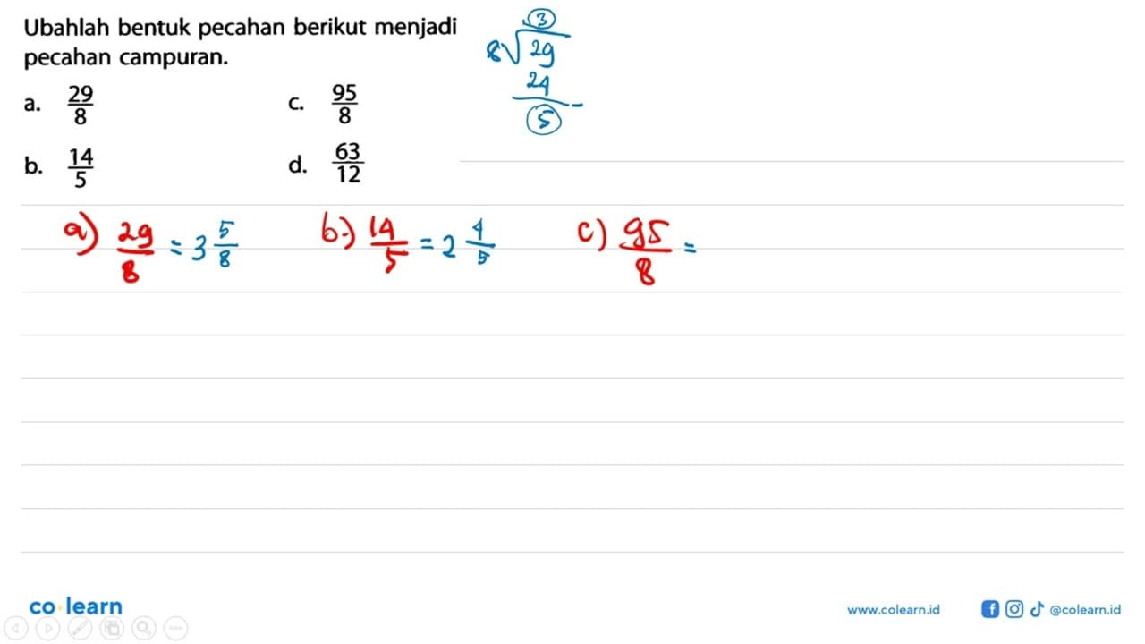 Ubahlah bentuk pecahan berikut menjadi pecahan campuran. a.