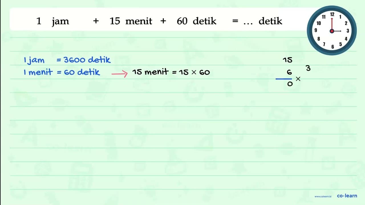 1 jam+ 15 menit + 60 detik = ... detik