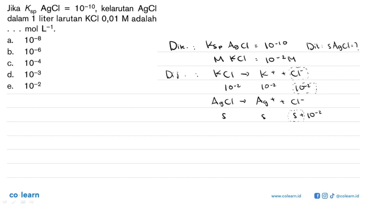 Jika Ksp AgCl=10^-10, kelarutan AgCl dalam 1 liter larutan