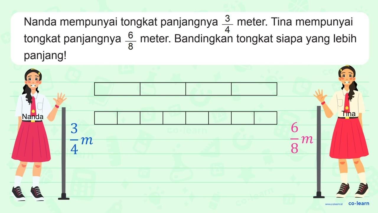 Nanda mempunyai tongkat panjangnya 3/4 meter. Tina