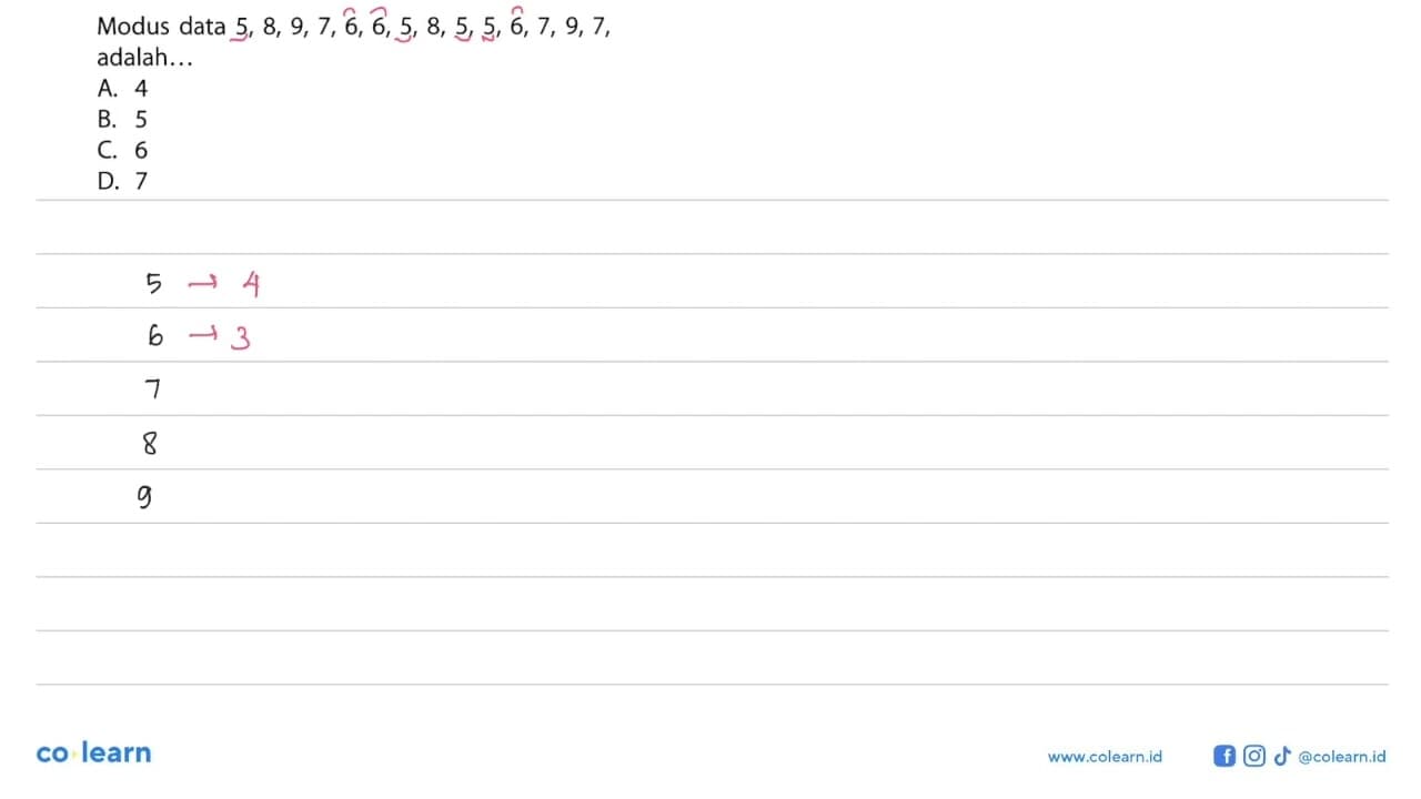 Modus data 5,8,9,7,6,6,5,8,5,5,6,7,9,7, adalah...