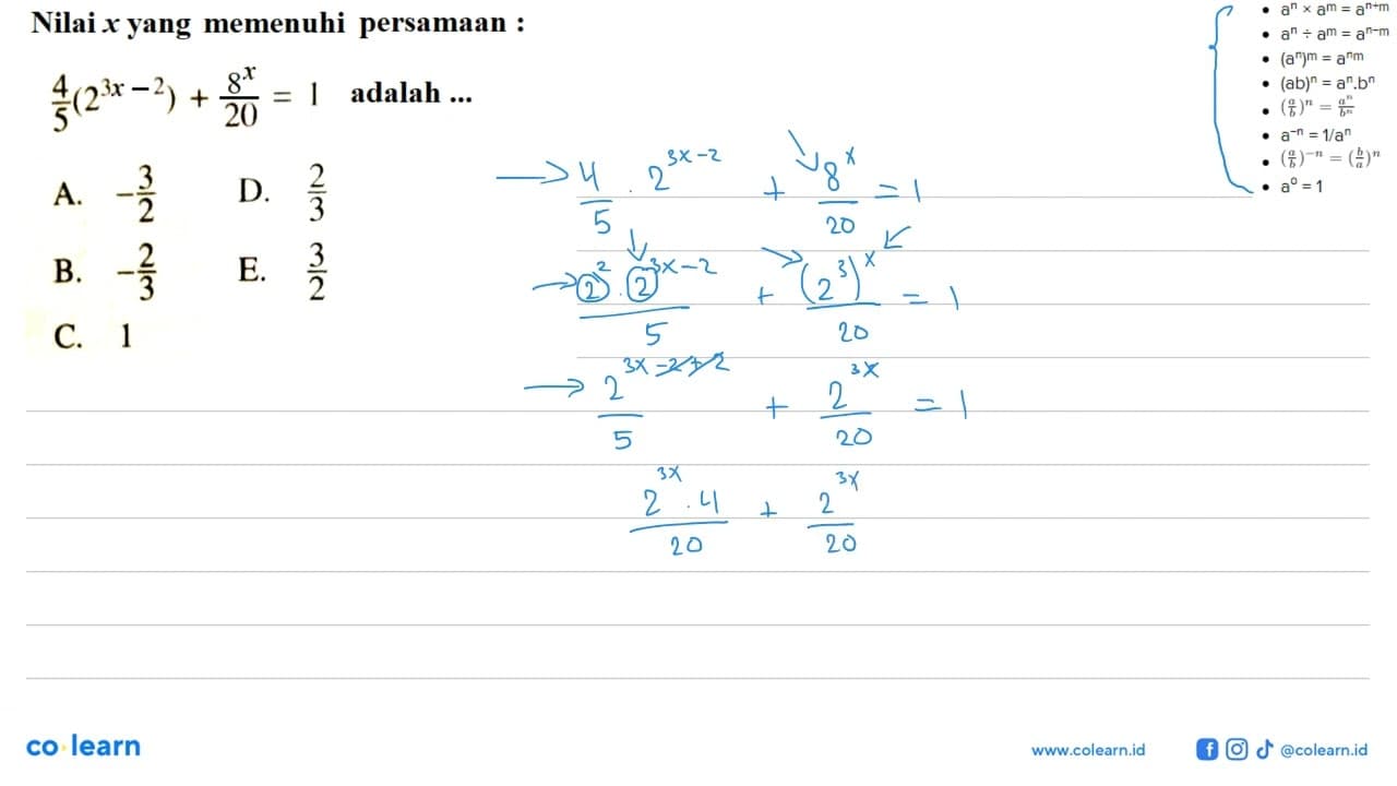 Nilai x yang memenuhi persamaan 4/5(2^(3x-1)+8^x/20=1