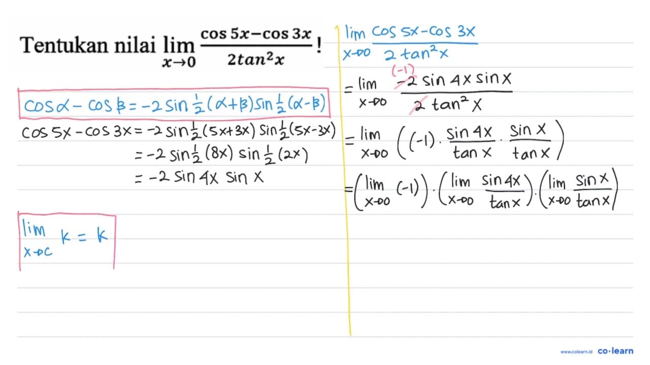 Tentukan nilai lim _(x -> 0) (cos 5 x-cos 3 x)/(2 tan ^(2)