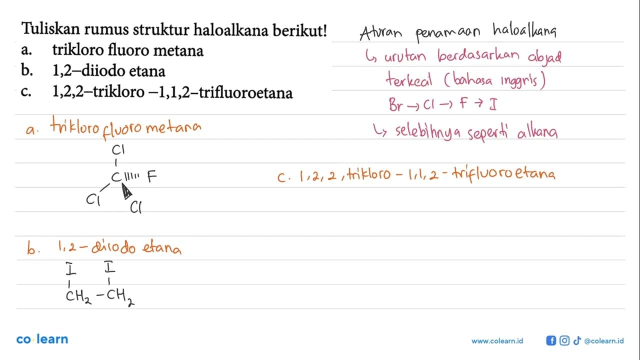 Tuliskan rumus struktur haloalkana berikut! a. trikloro