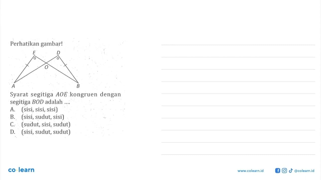 Perhatikan gambar! Syarat segitiga AOE kongruen dengan