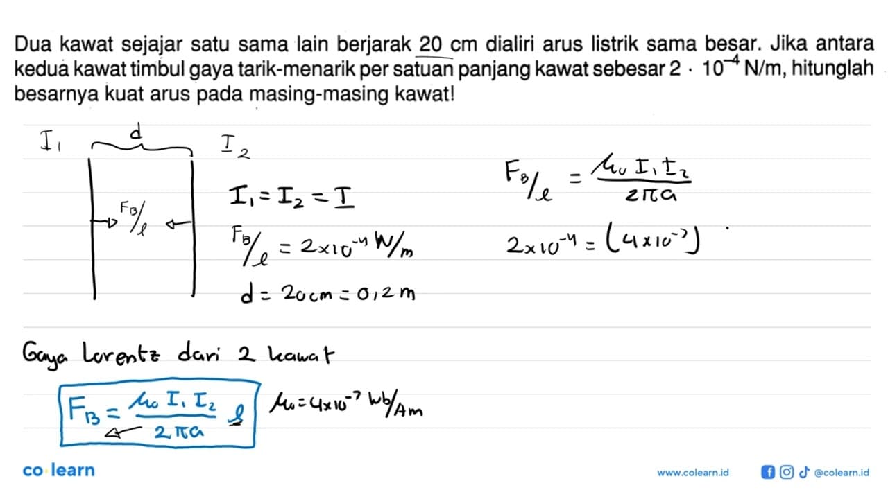 Dua kawat sejajar satu sama lain berjarak 20 cm dialiri