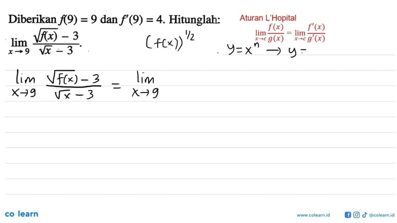 Diberikan f(9)=9 dan f'(9)=4. Hitunglah: lim x->9