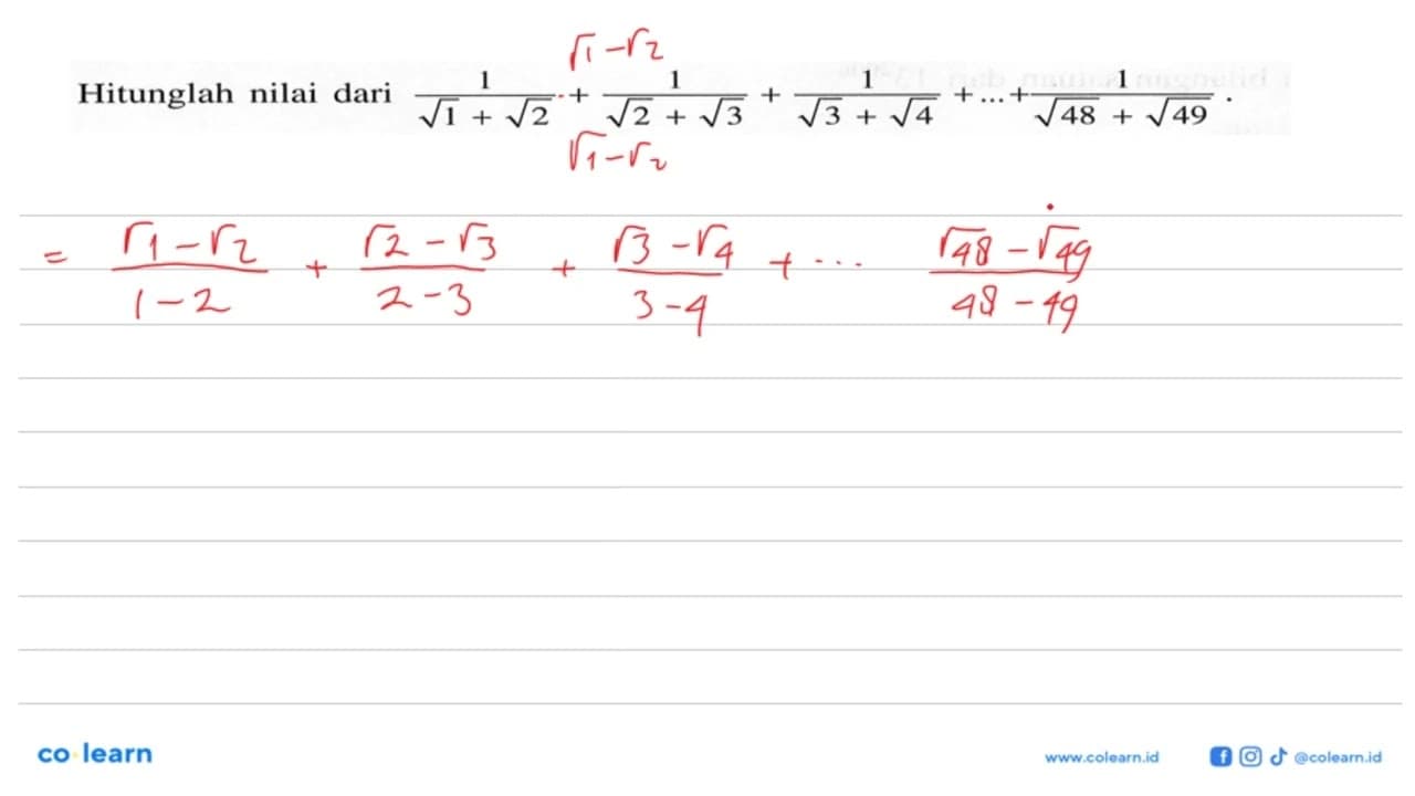 Hitunglah nilai dari 1/(akar(1) + akar(2)) + 1/(akar(2) +