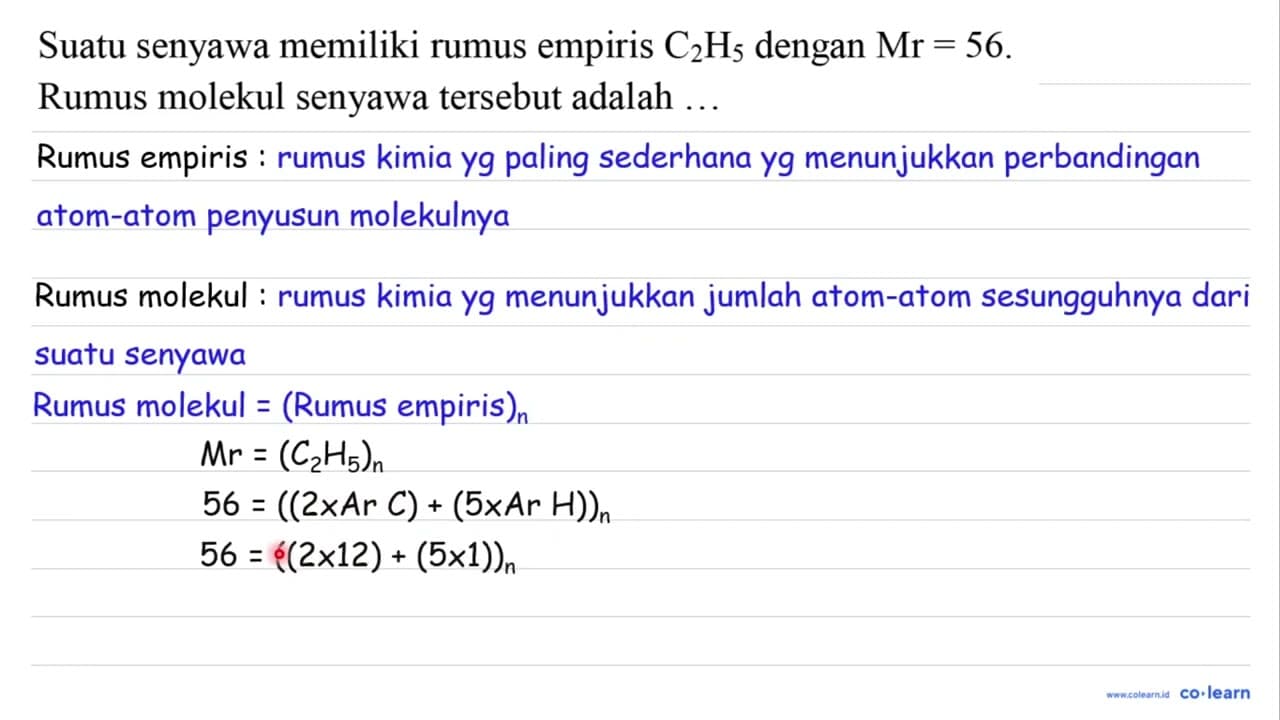 Suatu senyawa memiliki rumus empiris C2H5 dengan Mr=56.