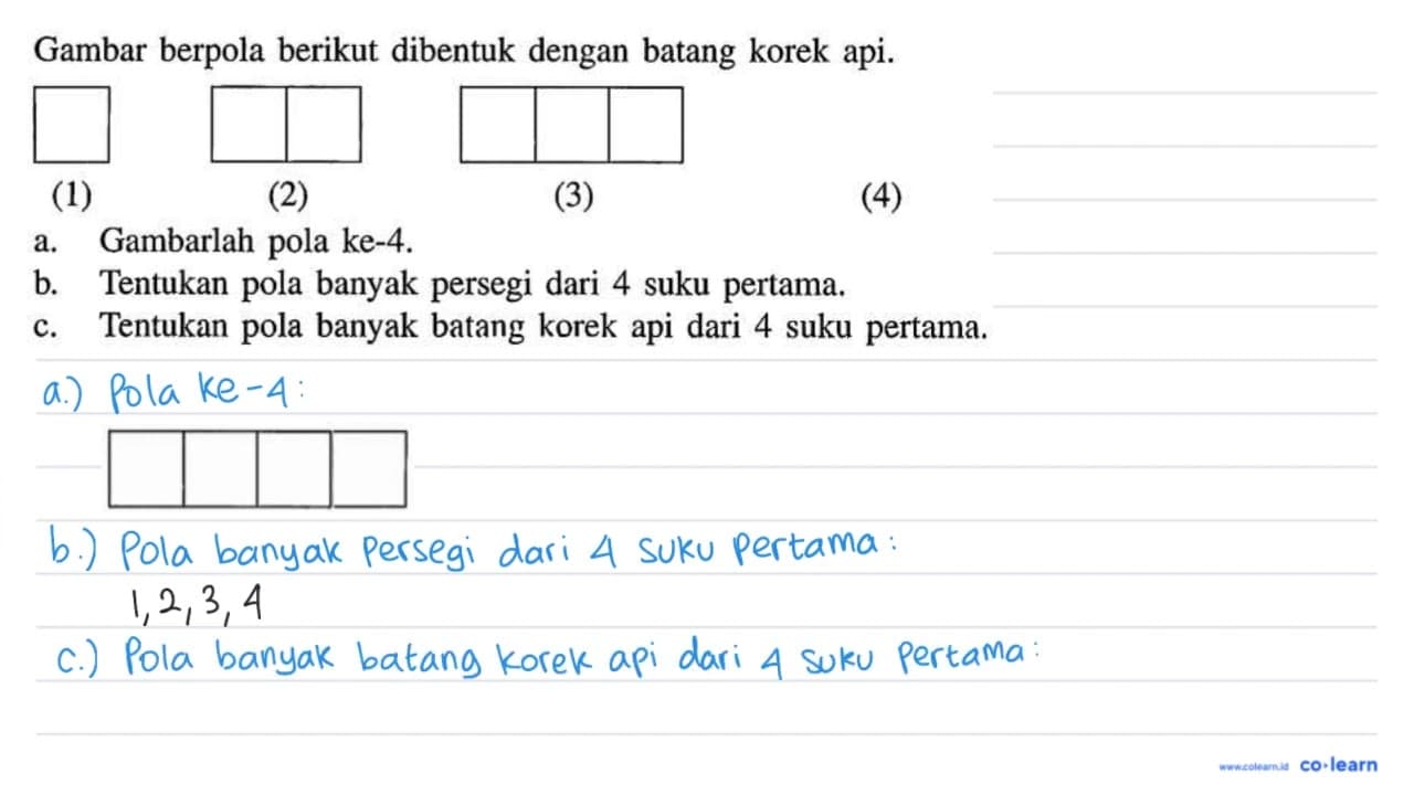 Gambar berpola berikut dibentuk dengan batang korek api.