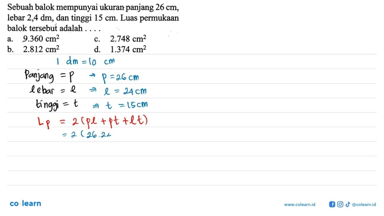 Sebuah balok mempunyai ukuran panjang 26 cm, lebar 2,4 dm,
