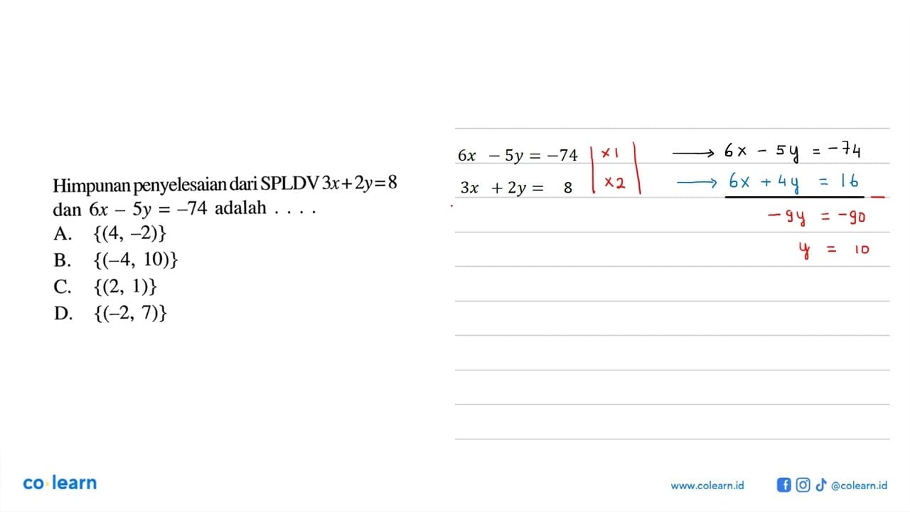 Himpunan penyelesaian dari SPLDV 3x + 2y = 8 dan 6x - 5y