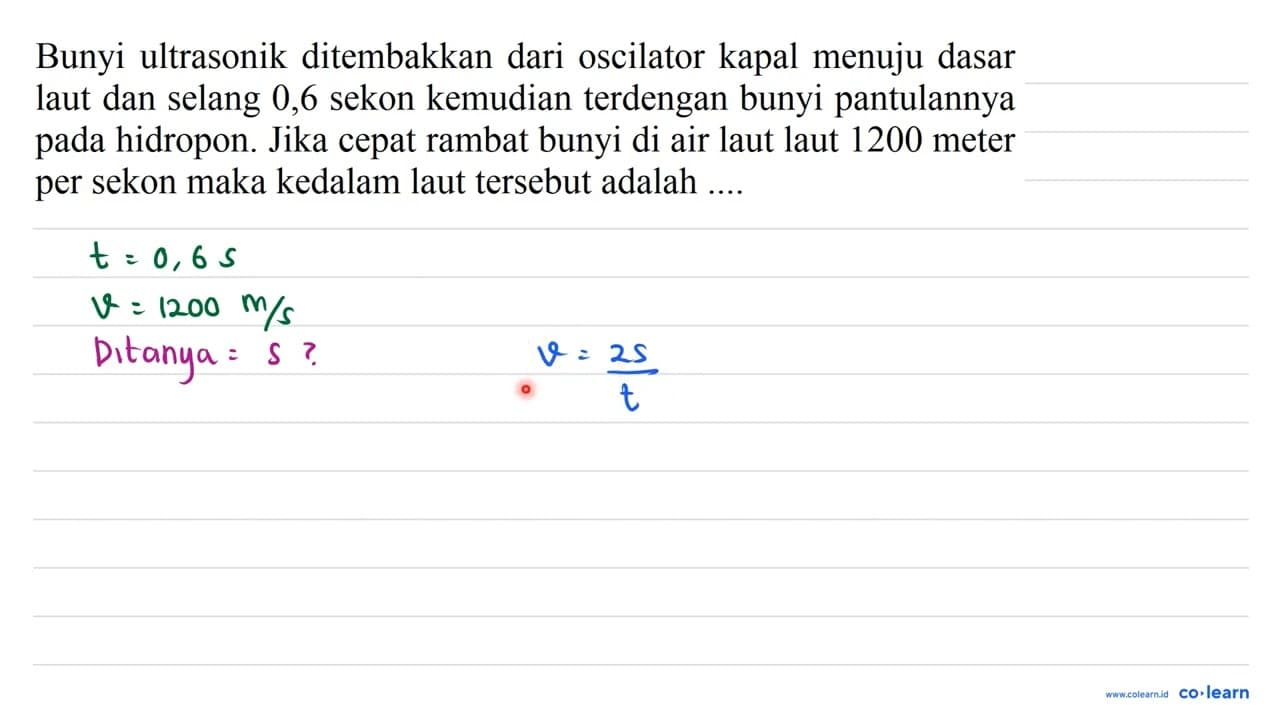 Bunyi ultrasonik ditembakkan dari oscilator kapal menuju