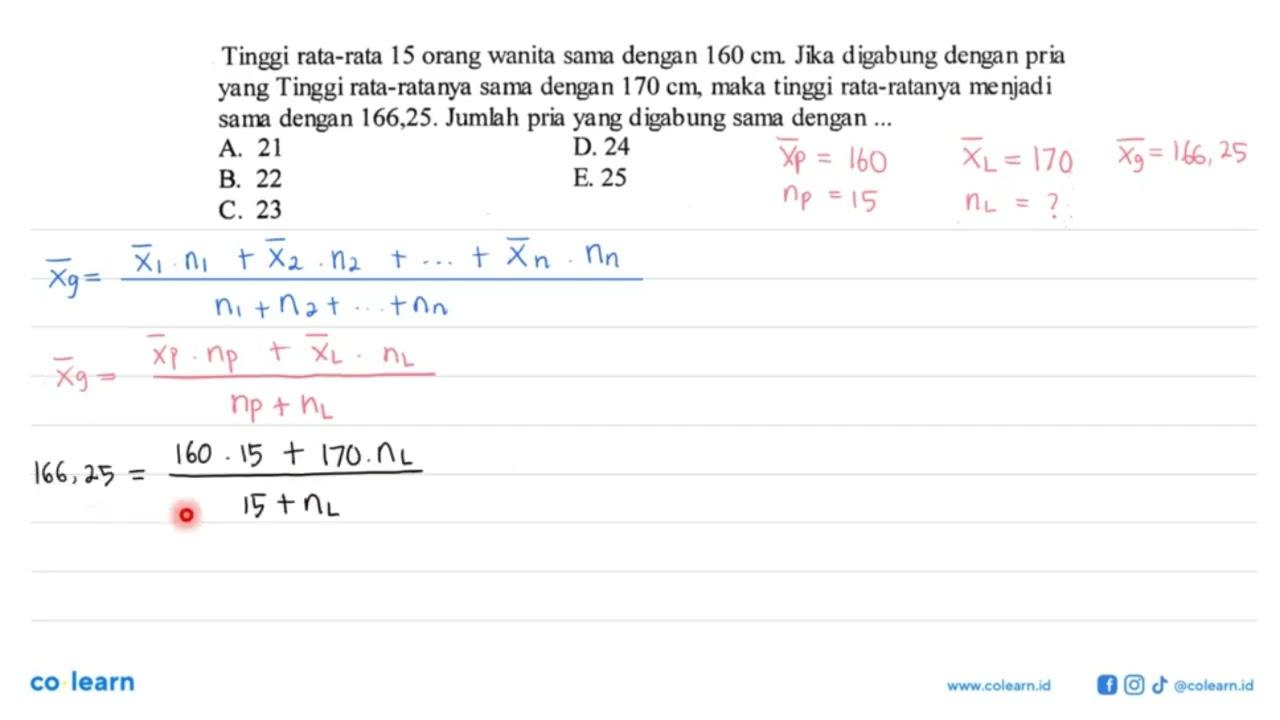 Tinggi rata-rata 15 orang wanita sama dengan 160 cm Jika