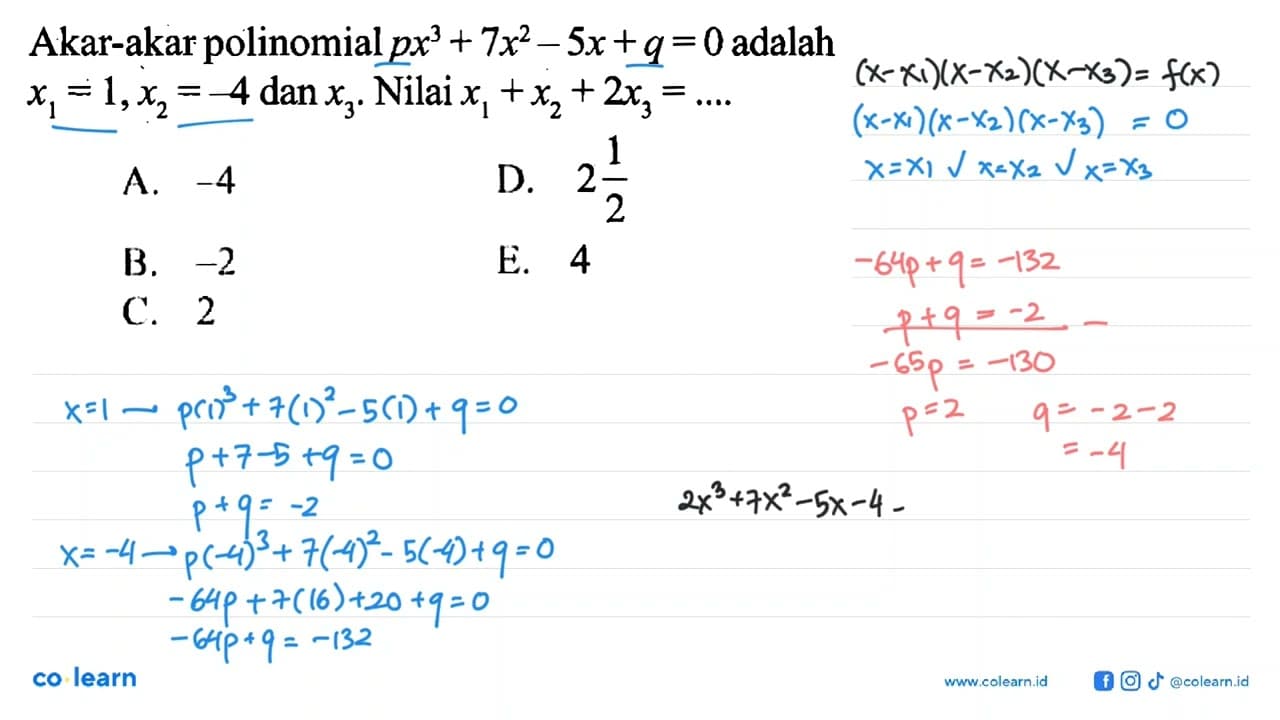 Akar-akar polinomial px^3 + 7x^2-5x+q=0 adalah x1=1, x2 =-4