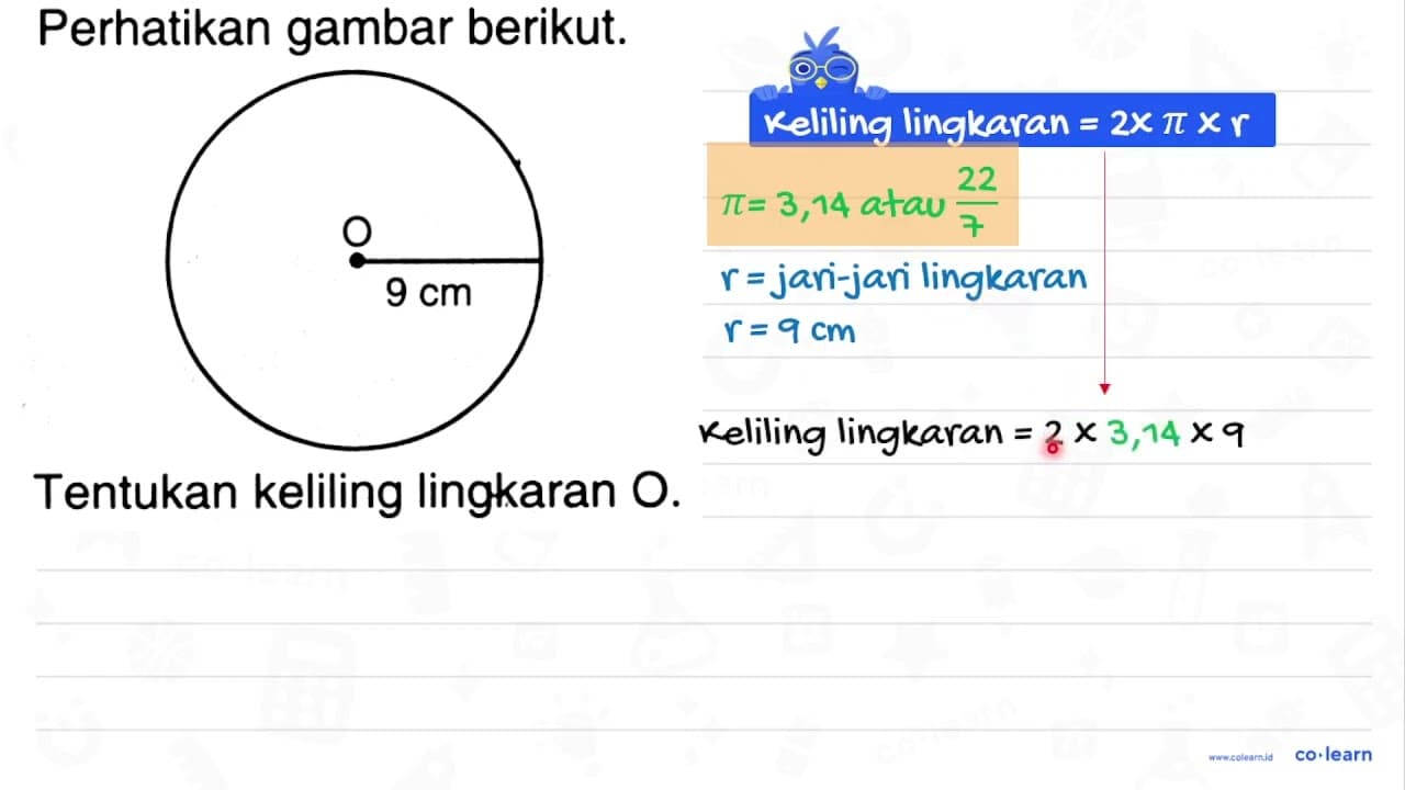 Perhatikan gambar berikut. Tentukan keliling lingkaran O .