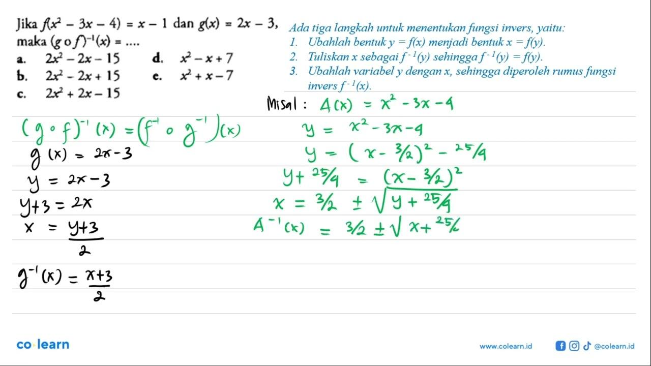 Jika f(x^2-3x-4)=x-1 dan g(x)=2x-3maka (gof)^(-1)(x)= ....