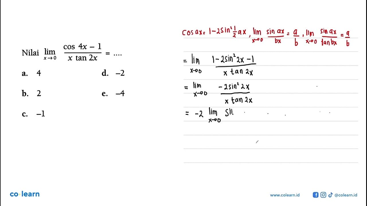 Nilai limit x->0 (cos4x-1)/(x tan2x)=....