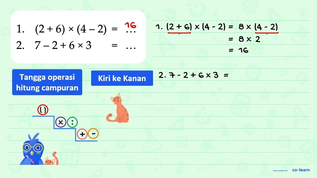 1. (2 + 6) x (4 - 2) = ... 2. 7 - 2 + 6 x 3 = ...