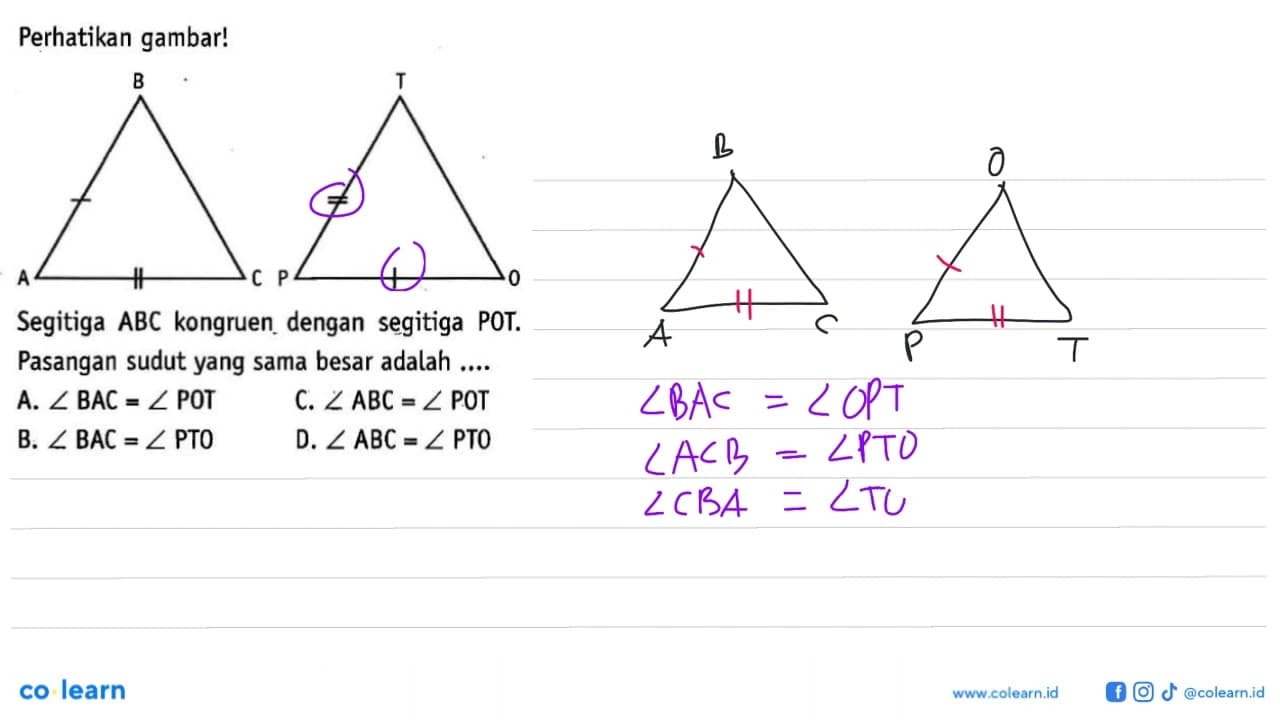 Perhatikan gambar!B T A C P OSegitiga ABC kongruen dengan