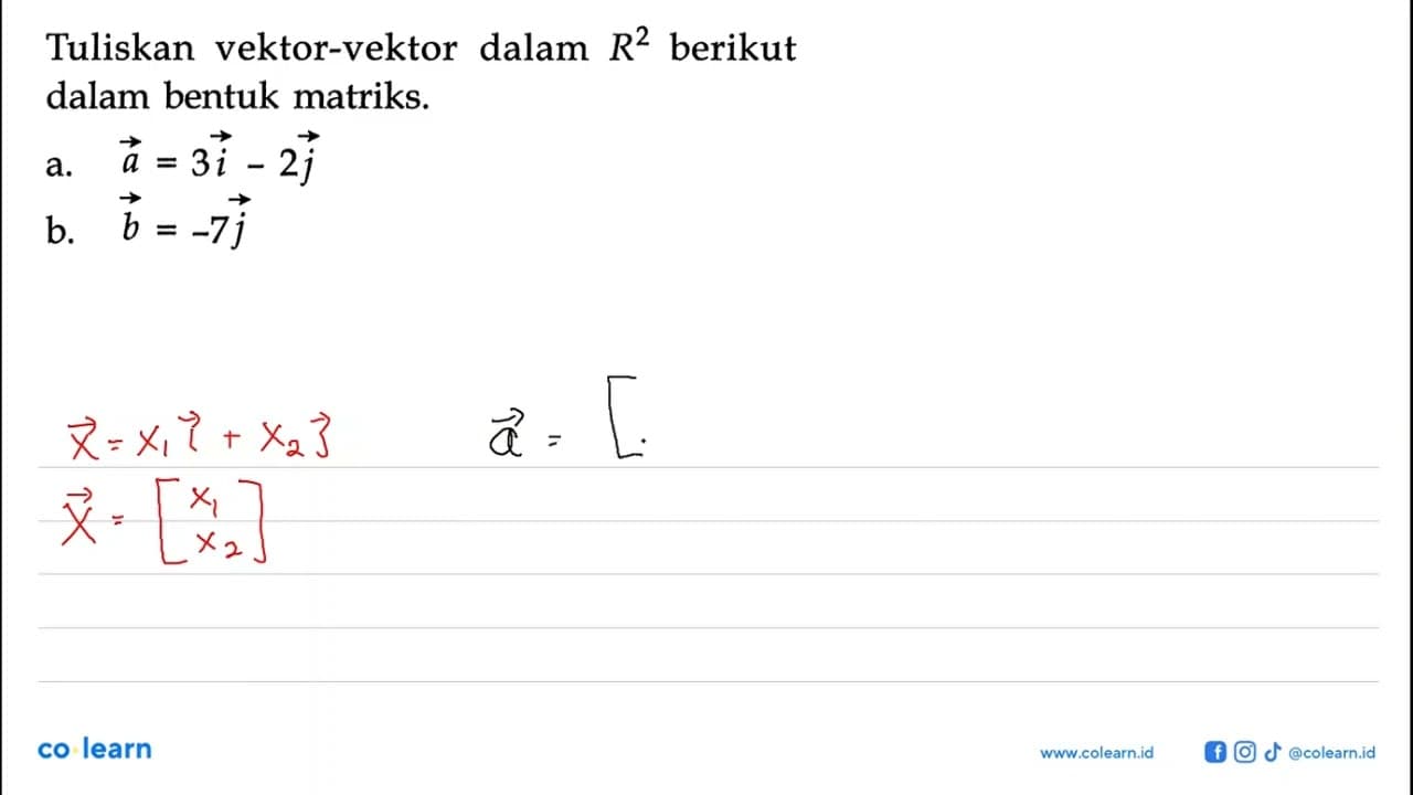 Tuliskan vektor-vektor dalam R^2 berikut dalam bentuk