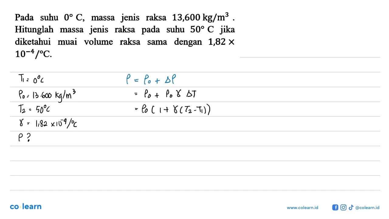 Pada suhu 0 C, massa jenis raksa 13,600 kg/m^3. Hitunglah