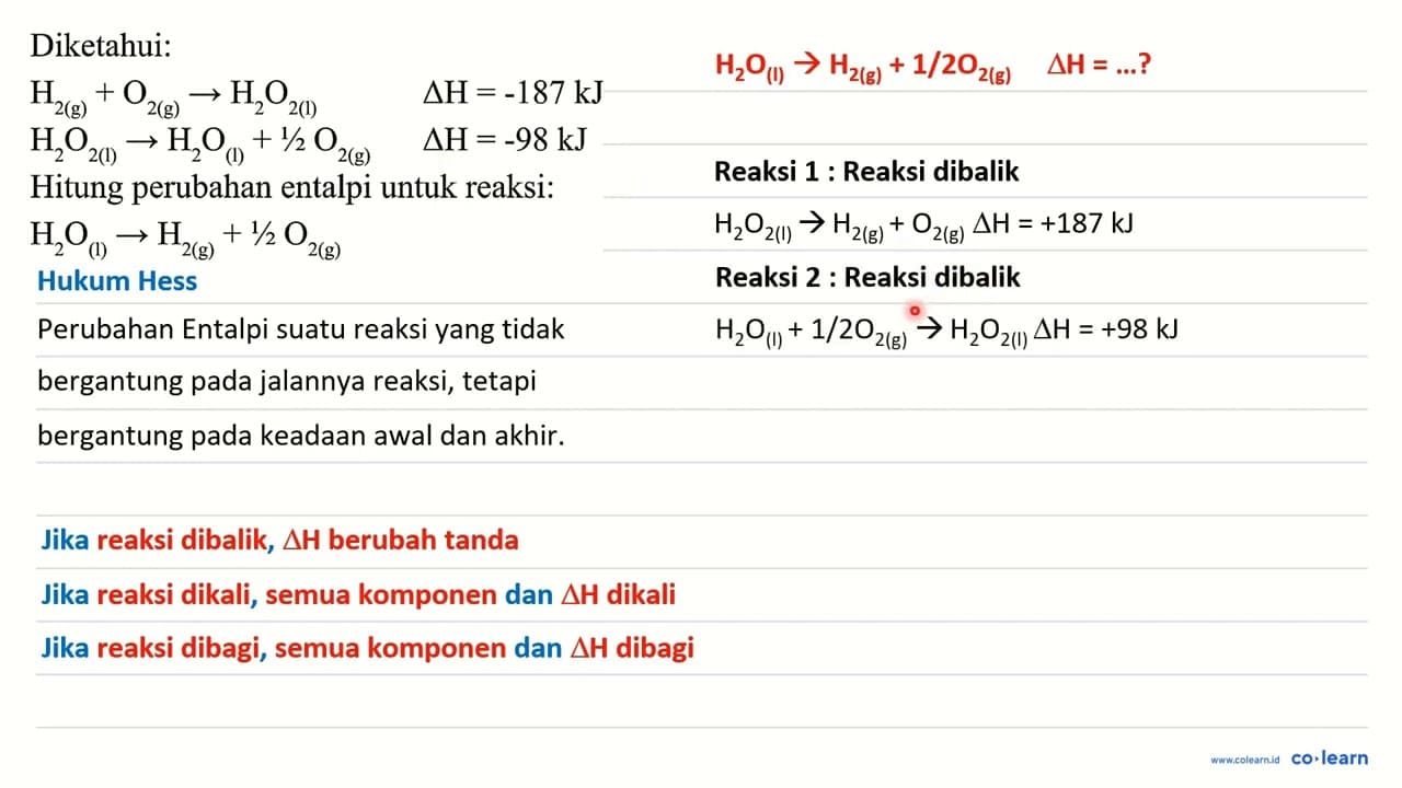 Diketahui: H_(2(g))+O_(2(g)) -> H_(2) O_(2(l)) Delta H=-187