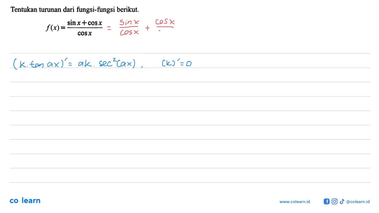 Tentukan turunan dari fungsi-fungsi berikut. f(x)=(sin