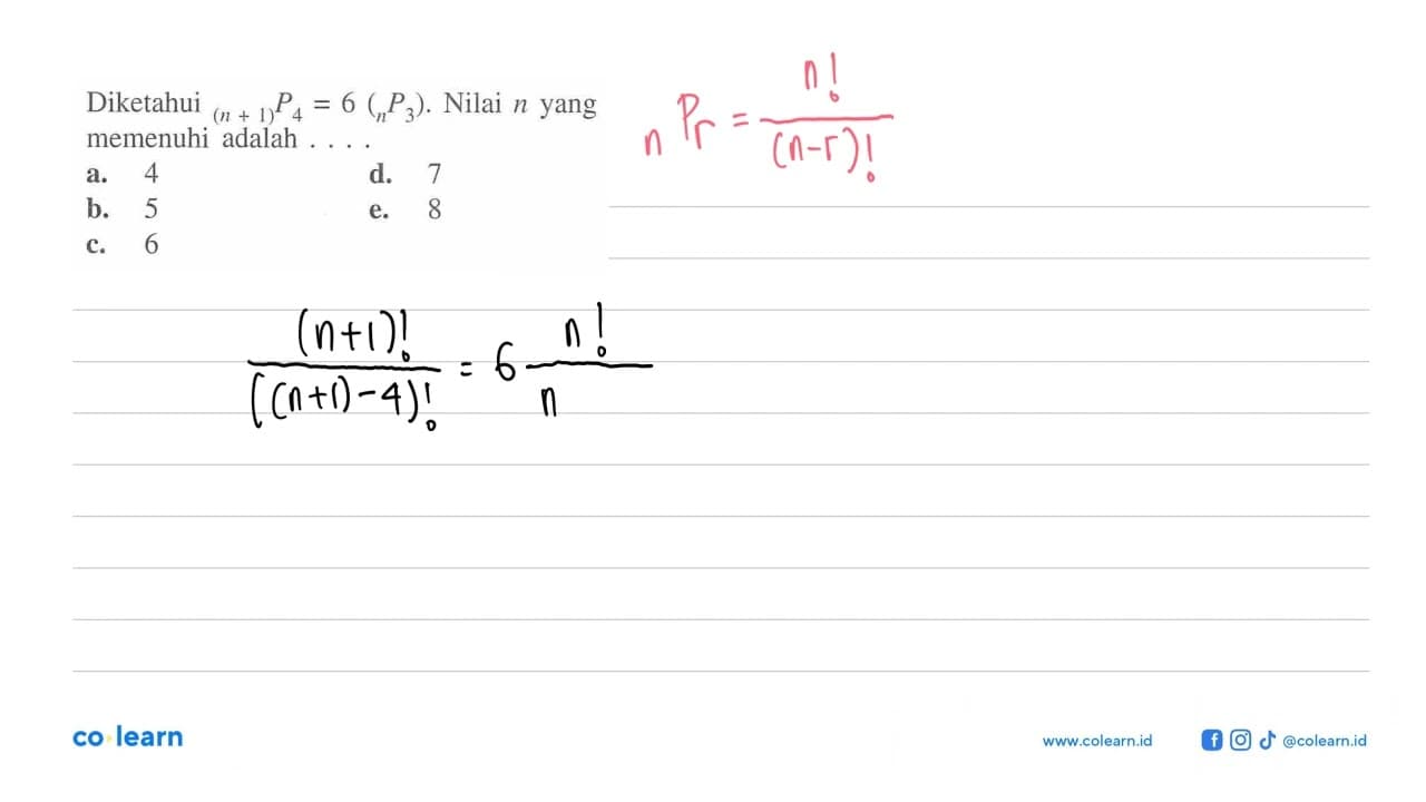 Diketahui (n+1) P 4=6 (n P 3). Nilai n yang memenuhi