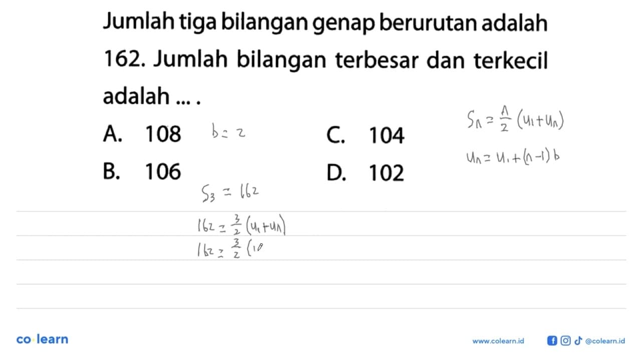 Jumlah tiga bilangan genap berurutan adalah 162. Jumlah