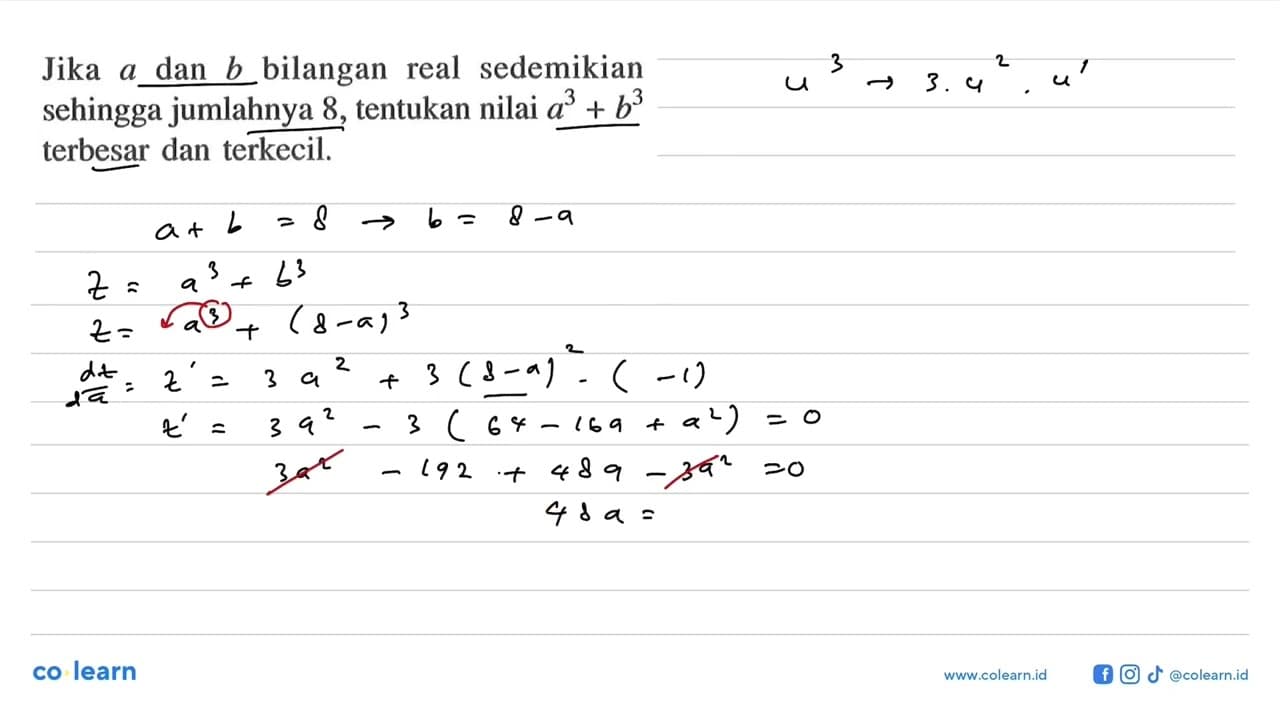 Jika a dan b bilangan real sedemikian sehingga jumlahnya 8,