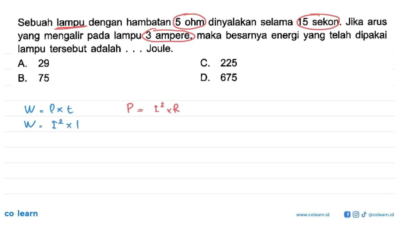 Sebuah lampu dengan hambatan 5 ohm dinyalakan selama 15