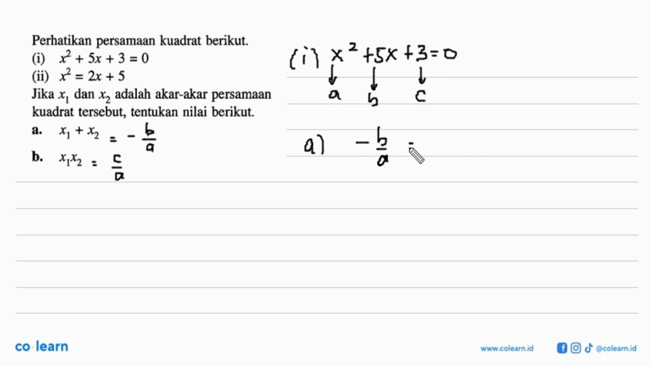 Perhatikan persamaan kuadrat berikut. (i) x^2 + 5x + 3 = 0