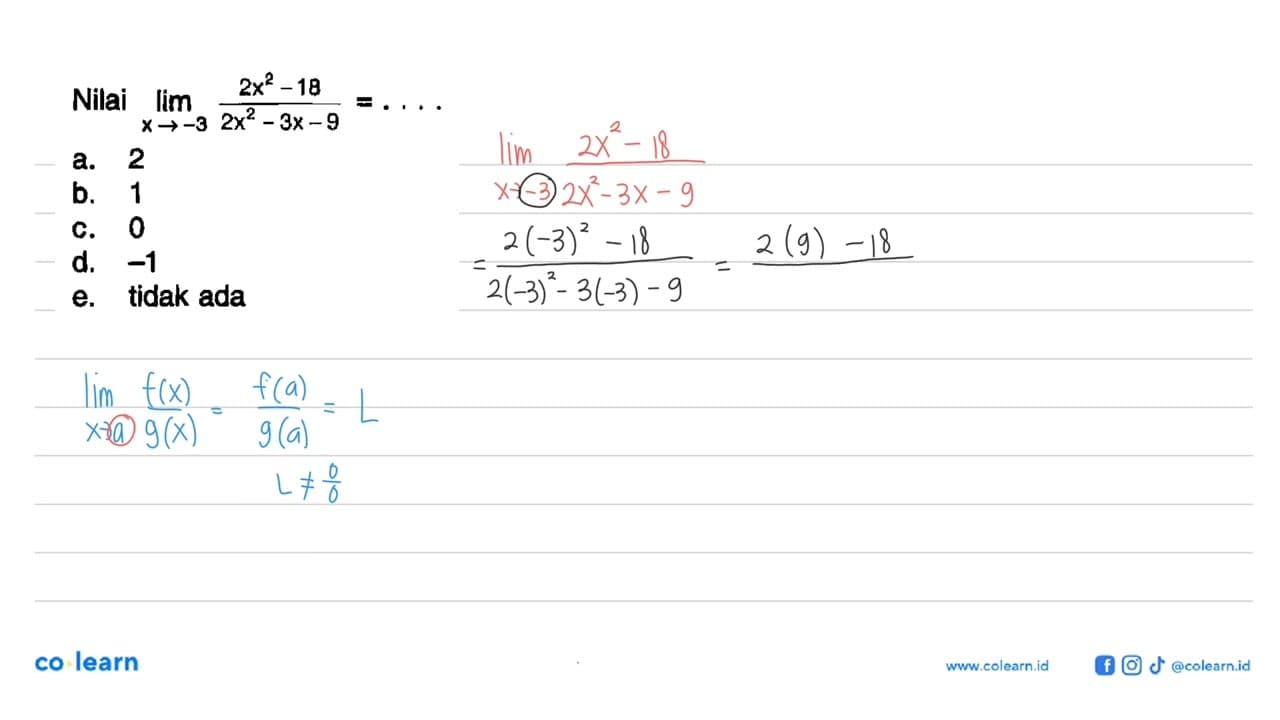 Nilai lim x->-3 (2x^2-18)/(2x^2-3x-9)=....