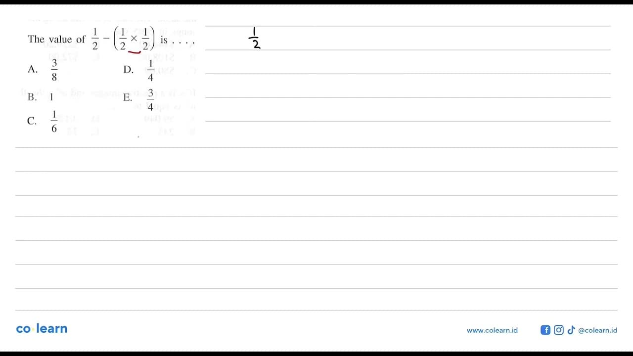 The value of 1/2-(1/2 x 1/2) is