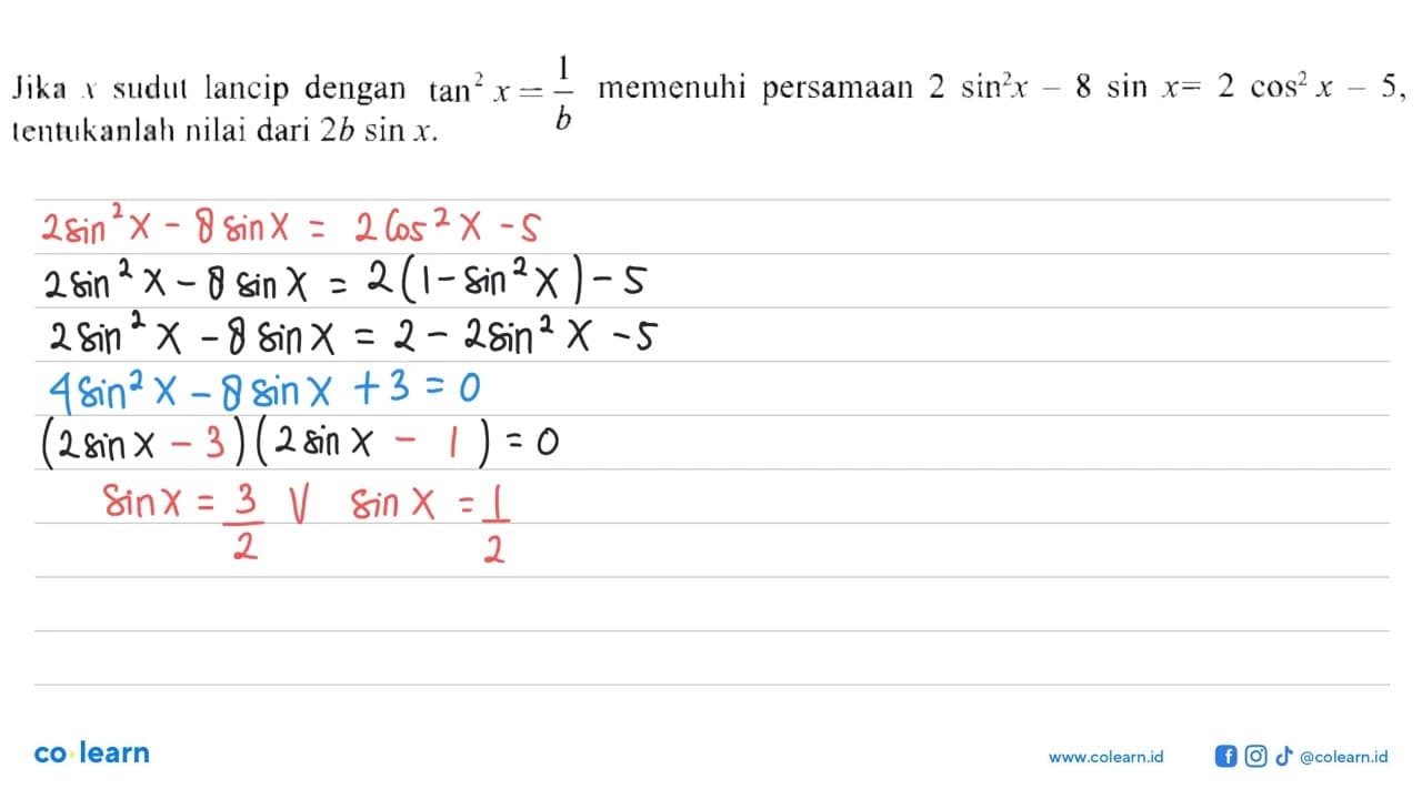 Jika x sudul lancip dengan tan^2 x=1/b memenuhi persamaan 2