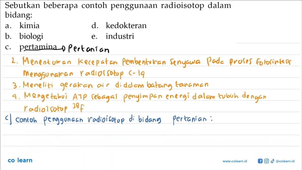 Sebutkan beberapa contoh penggunaan radioisotop dalam