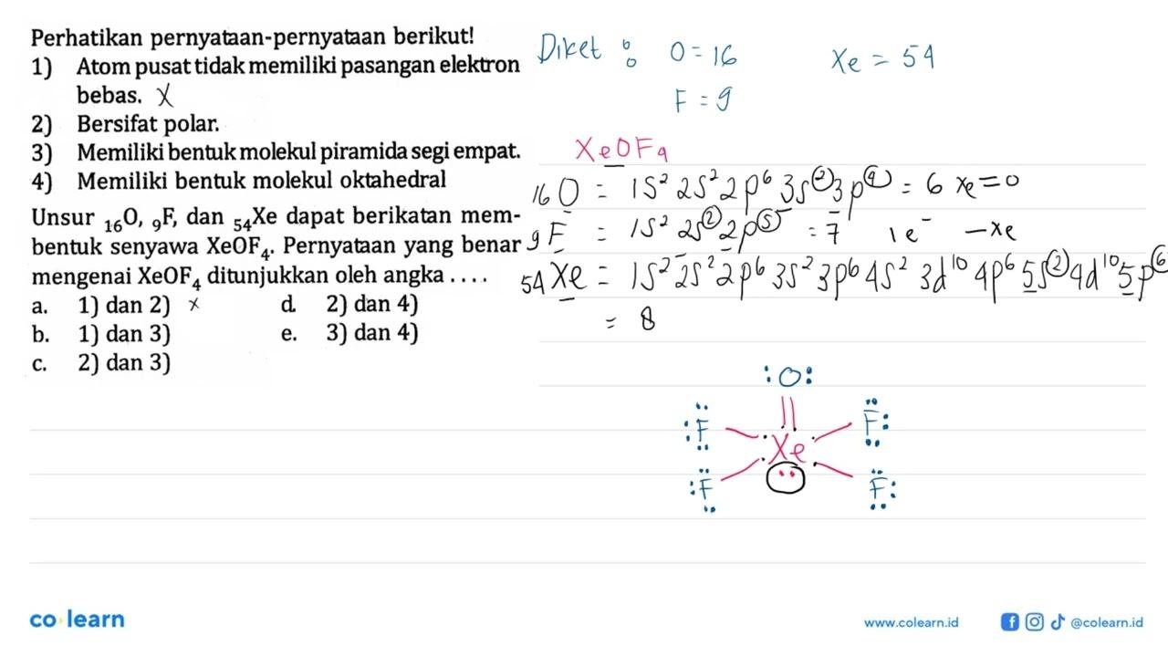 Perhatikan pernyataan-pernyataan berikut! 1) Atom pusat