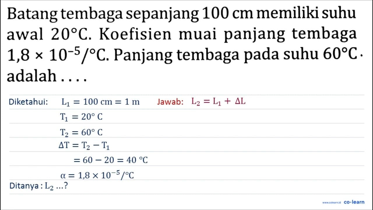 Batang tembaga sepanjang 100 cm memiliki suhu awal 20 C .