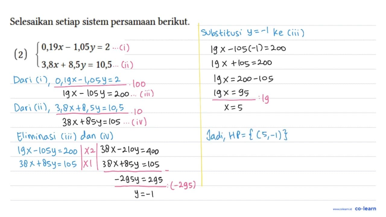 Selesaikan setiap sistem persamaan berikut. (1) { 2(x - y)