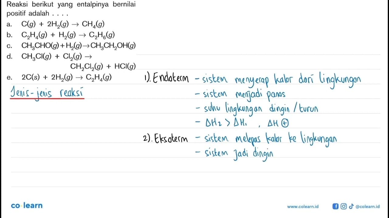 Reaksi berikut yang entalpinya bernilai positif adalah . .