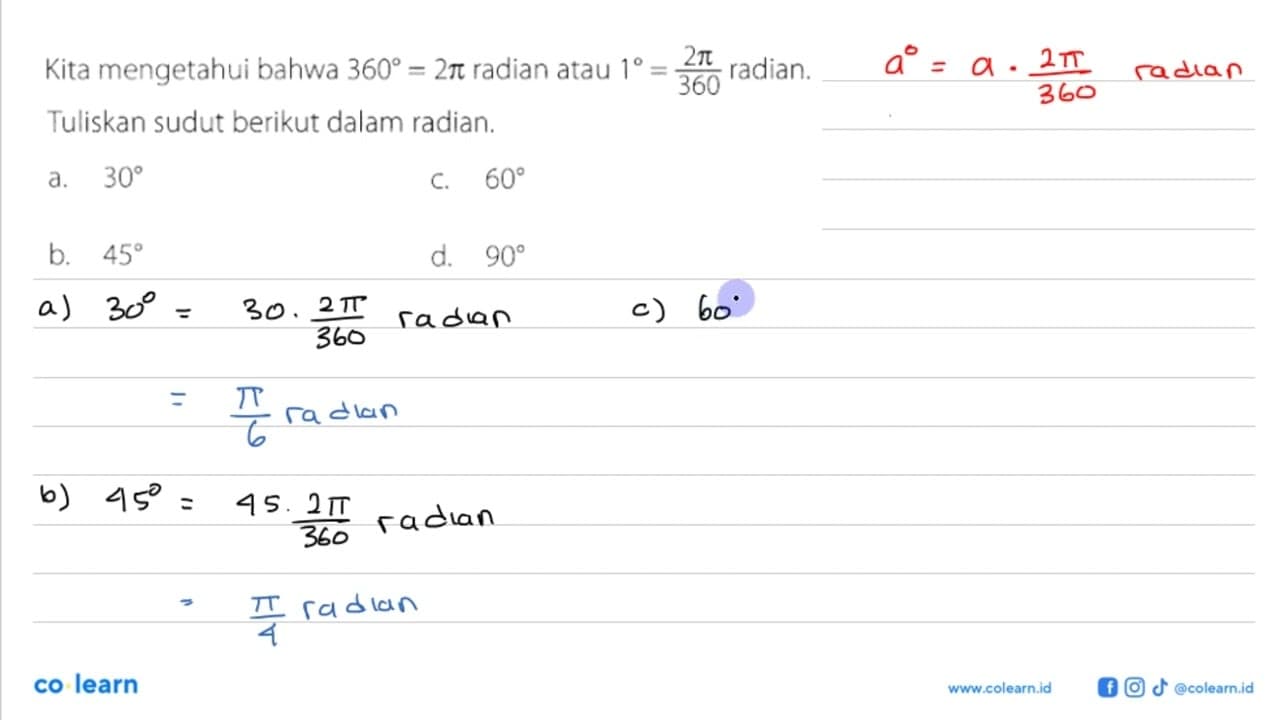 Kita mengetahui bahwa 360=2pi radian atau 1=2pi/360 radian.