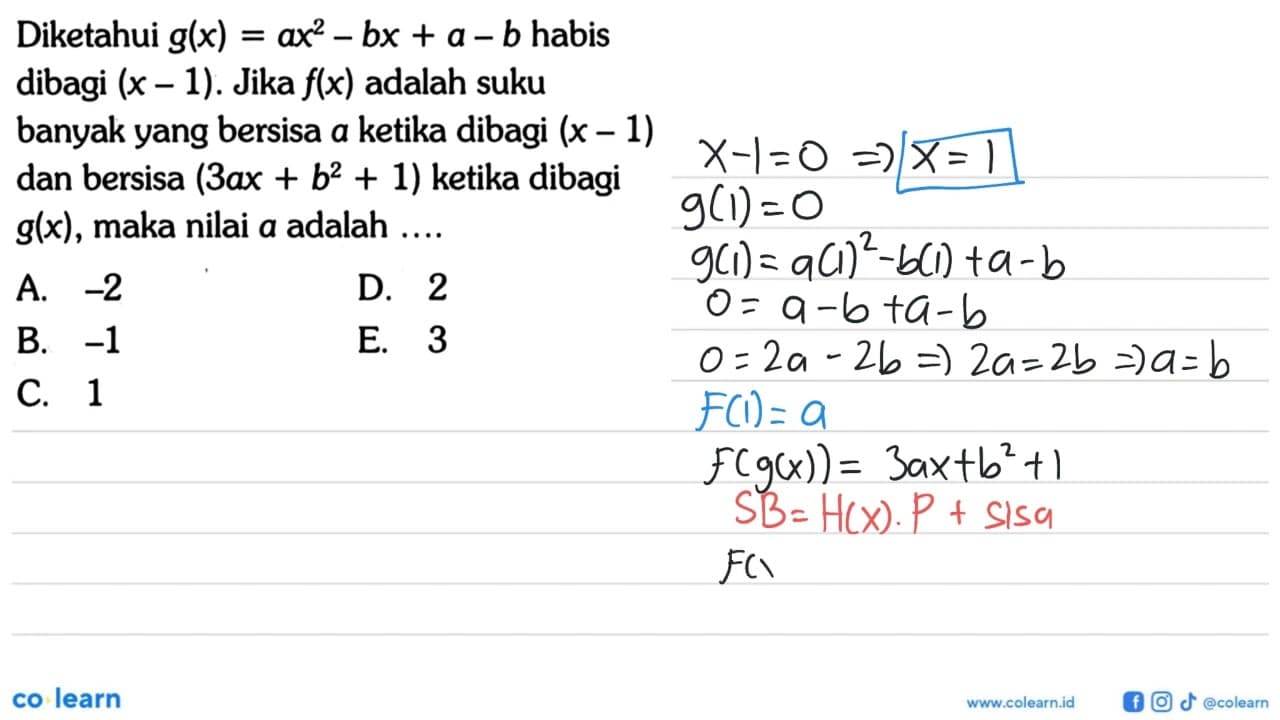 Diketahui g(x)=ax^2-bx+a-b habis dibagi (x-1). Jika f(x)