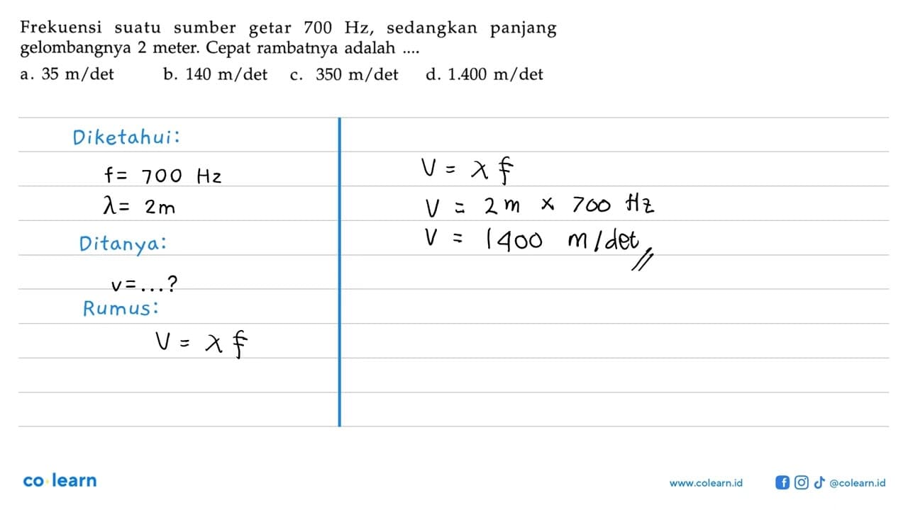 Frekuensi suatu sumber getar 700 Hz , sedangkan panjang