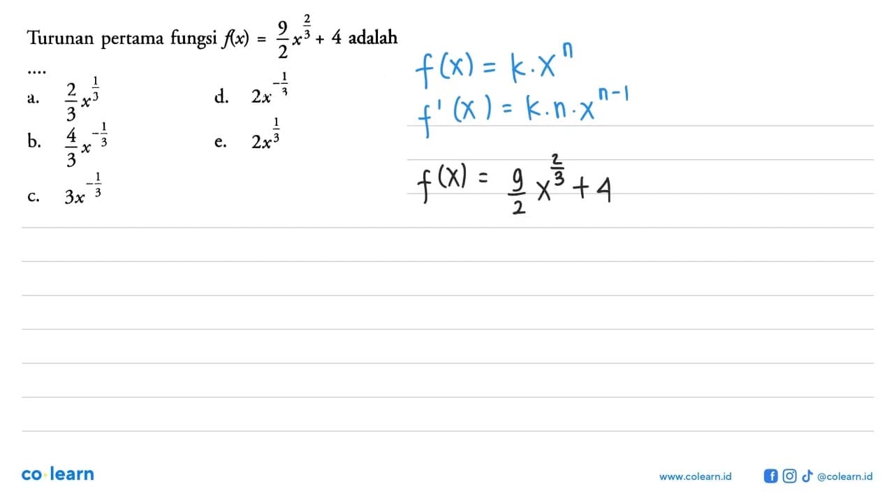 Turunan pertama fungsi f(x)=9/2 x^(2/3)+4 adalah ....