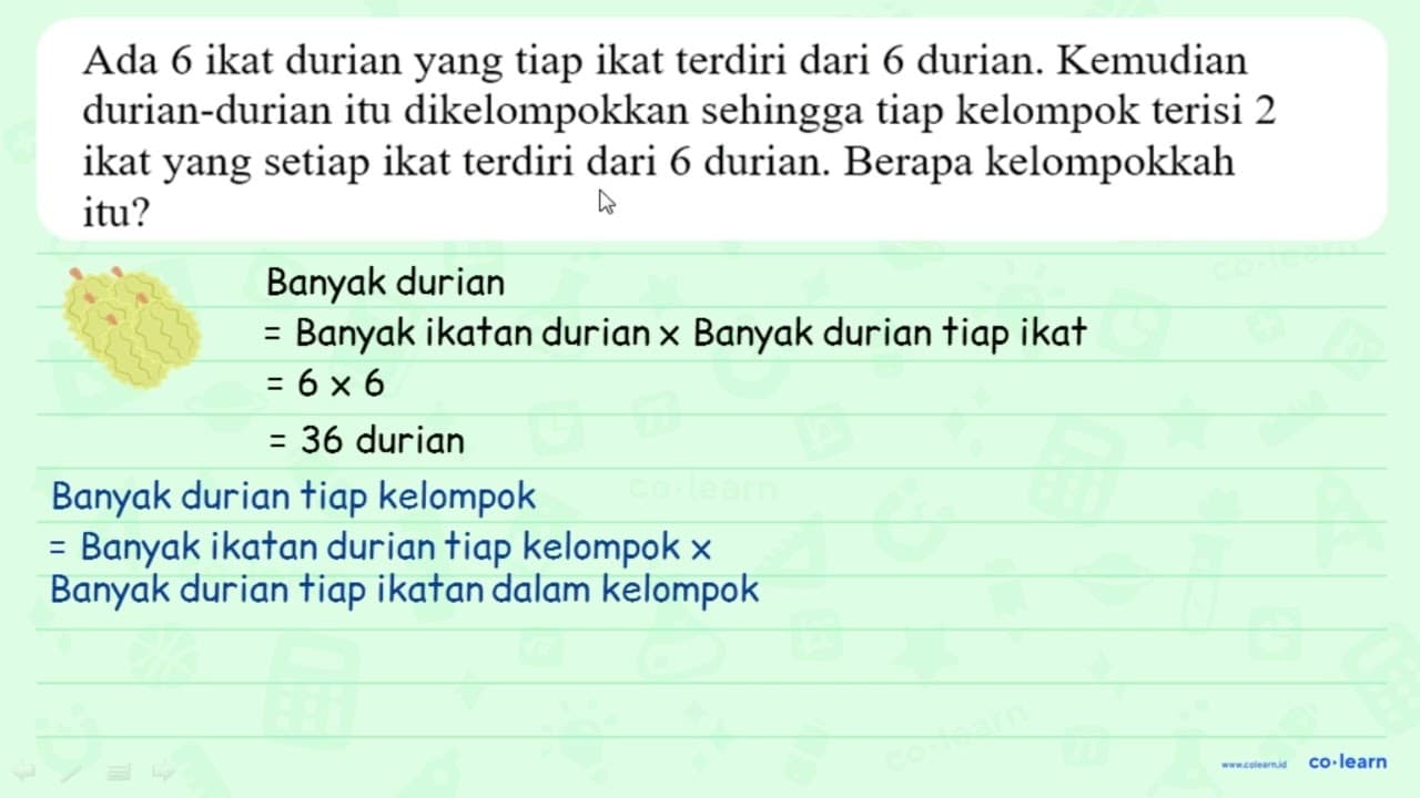 Ada 6 ikat durian yang tiap ikat terdiri dari 6 durian.