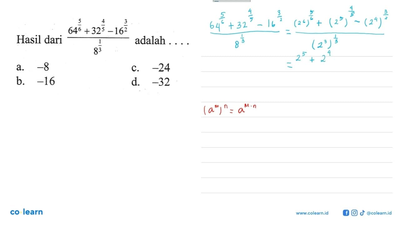 Hasil dari (64^(5/6) + 32^(4/5) - 16^(3/2))/(8^(1/3))