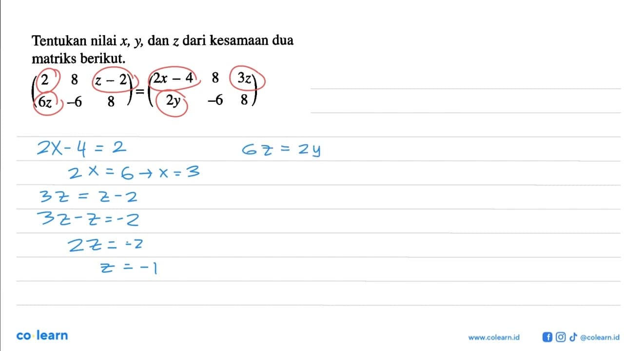 Tentukan nilai x, y, dan z dari kesamaan dua matriks
