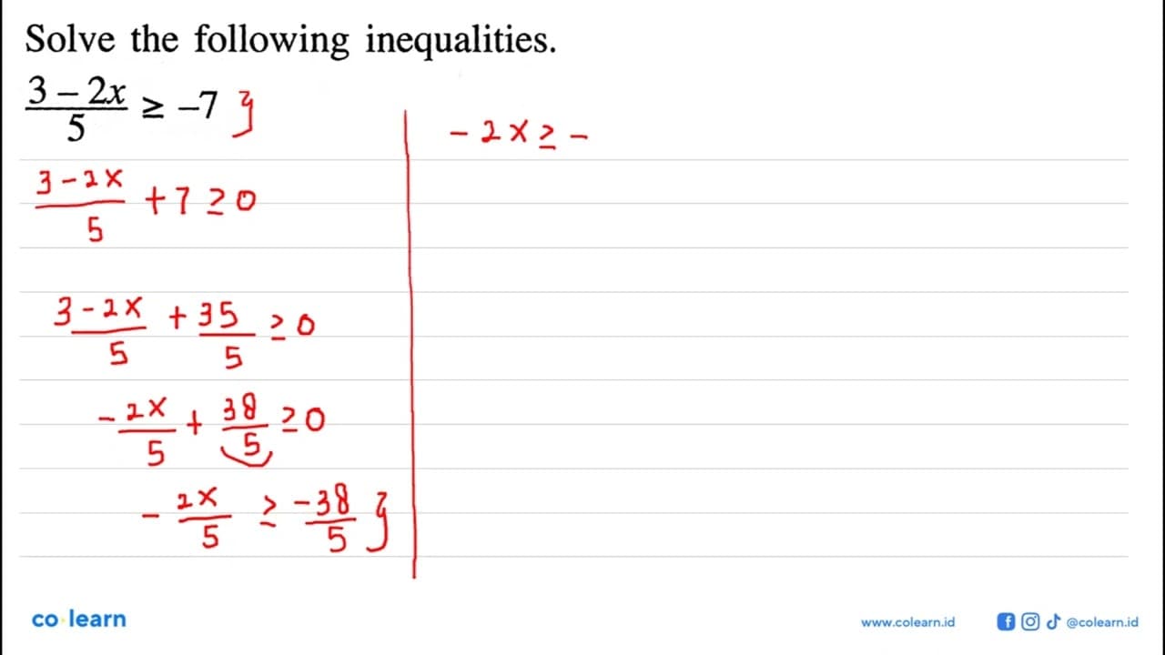 Solve the following inequalities. (3-2x)/5>=-7